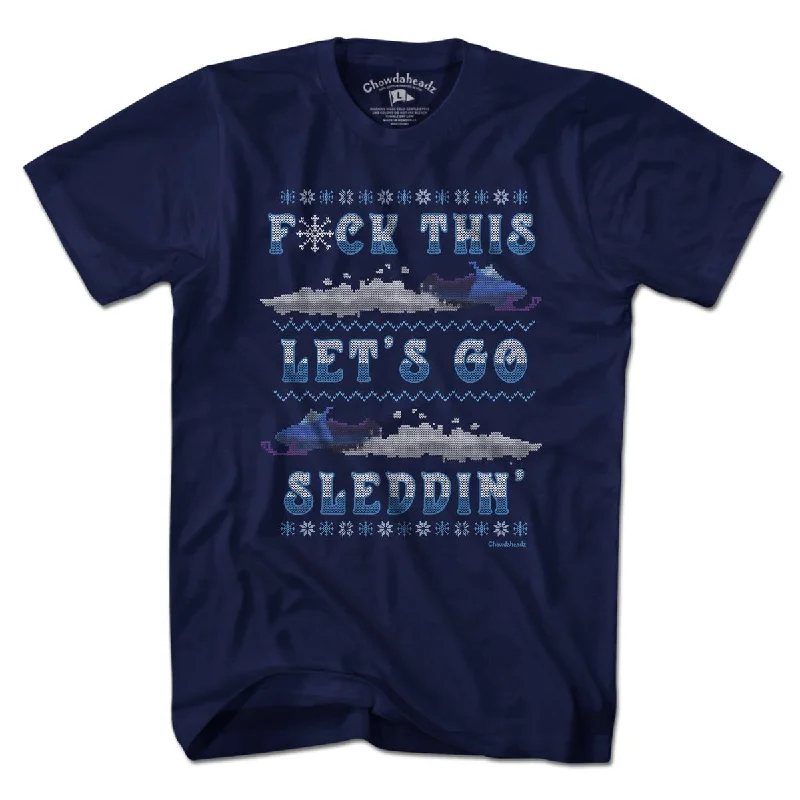 F*ck This Let's Go Sleddin' T-Shirt